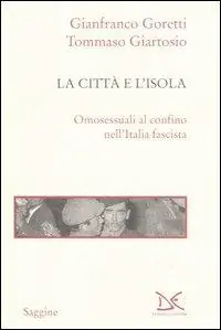 Affare La città e l‘isola. Omosessuali al confino nell‘Italia fascista