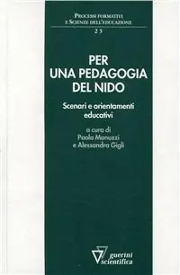 Più Venduto Per una pedagogia del nido. Scenari e orientamenti educativi