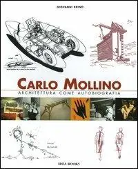 Solo Oggi Carlo Mollino. Architettura come autobiografia-Carlo Mollino. Architecture as autobiography-Carlo Mollino. La capanna Lago Nero