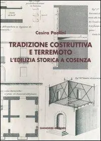 Tradizione costruttiva e terremoto. L‘edilizia storica a Cosenza Promozione