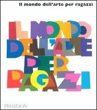 Economico Il mondo dell‘arte per ragazzi. Ediz. illustrata
