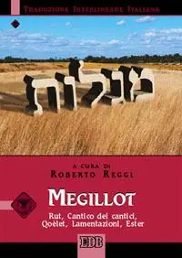 Megillot. Rut, Cantico dei cantici, Qoèlet, Lamentazioni, Ester. Versione interlineare in italiano. Ediz. bilingue Offerta Lampo