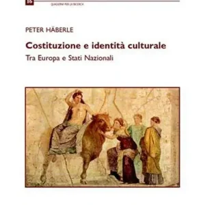 Costituzione e identità culturale. Tra Europa e Stati nazionali Promozione Esclusiva