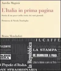 L‘Italia in prima pagina. Storia di un paese nella storia dei suoi giornali Prezzo Basso
