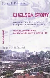 Ultime Pezzi Chelsea story. Come una cittadina corrotta ha rigenerato la sua democrazia