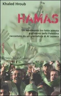 Acquista Ora Hamas. Un movimento tra lotta armata e governo della Palestina raccontato da un giornalista di Al Jazeera
