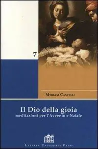 Il Dio della gioia. Meditazioni per l‘Avvento e Natale Super Prezzo