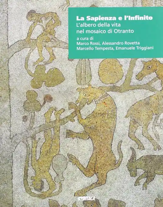 Popolare La sapienza e l‘infinito. L‘albero della vita nel mosaico di Otranto