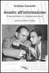 Esclusivo Assalto all‘informazione. Il maccartismo e la stampa americana