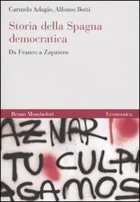 Ultimissimo Modello Storia della Spagna democratica. Da Franco a Zapatero