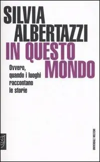 Prezzo Ridotto In questo mondo. Ovvero, quando i luoghi raccontano le storie