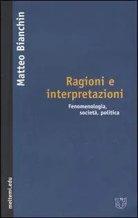 Ragioni e interpretazioni. Fenomenologia, società, politica Prezzo Basso