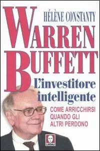 Bestseller Warren Buffett. L‘investitore intelligente. Come arricchirsi quando gli altri perdono