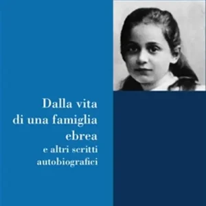 Dalla vita di una famiglia ebrea e altri scritti autobiografici Bestseller
