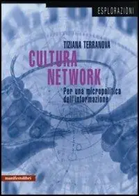 Cultura del network. Per una micropolitica dell‘informazione Affare