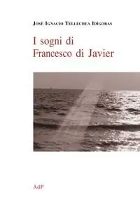 Prezzo Conveniente I sogni di Francesco di Javier