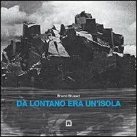 Acquista Ora Da lontano era un‘isola