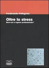 Oltre lo stress. Burn-out o logorio professionale? Prezzo Di Fabbrica