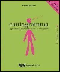 Cantagramma. Apprendere la grammatica italiana con le canzoni. Livello elementare (A1-A2). Con CD Audio Novità