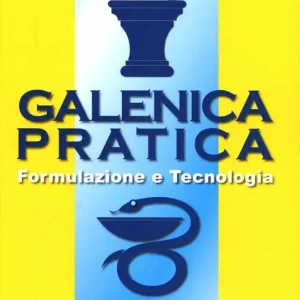 Galenica pratica. Formulazione e tecnologia Ultima Occasione