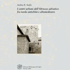 I centri urbani dell‘Abruzzo adriatico fra tarda antichità e altomedioevo Più Venduto