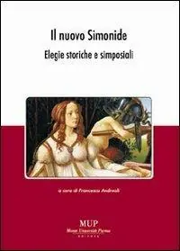 Ultime Pezzi Il nuovo Simonide. Elegie storiche e simposiali