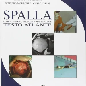 Spalla. Testo atlante di clinica, imaging, patologia e riabilitazione Promo Stagionale