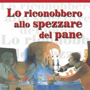 Lo riconobbero allo spezzare del pane Novità