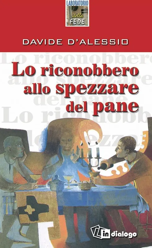 Lo riconobbero allo spezzare del pane Novità