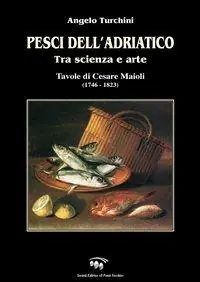 Saldi Pesci dell‘Adriatico. Tra scienza e arte