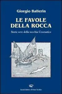 Di Tendenza Le favole della rocca. Storie vere della vecchia Cesenatico