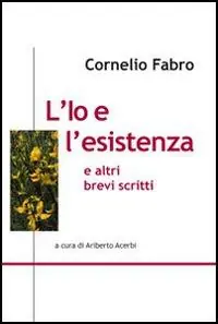 Sconto L‘ io e l‘esistenza e altri brevi scritti