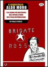 Il sequestro di Aldo Moro. Storie dagli anni di piombo Super Prezzo