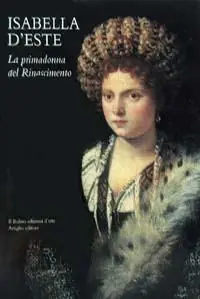 Isabella d‘Este. La primadonna del Rinascimento Occasione