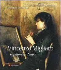 Vincenzo Migliaro (1858-1938). Il pittore di Napoli Bestseller