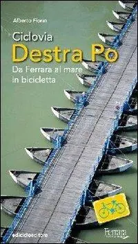 Prezzo Di Fabbrica Ciclovia Destra Po. Da Ferrara al mare in bicicletta
