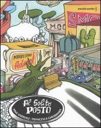 Al solito posto. Ediz. illustrata Esclusivo