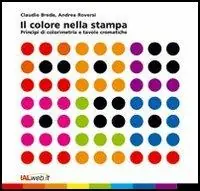 Prezzo Basso Il colore nella stampa. Principi di colorimetria e tavole cromatiche