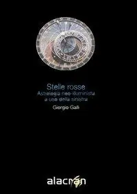 Quantità Limitata Stelle rosse. Astrologia neo-illuminista a uso della sinistra