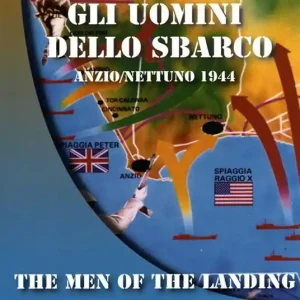 Promo Stagionale Gli uomini dello sbarco Anzio/Nettuno 1944. Ediz. italiana e inglese