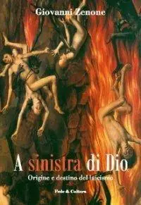 Subito Disponibile A sinistra di Dio. Origine e destino del laicismo
