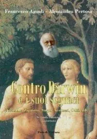 Di Tendenza Contro Darwin e i suoi seguaci (Nietzsche, Zapatero, Singer, Veronesi, Odifreddi...)