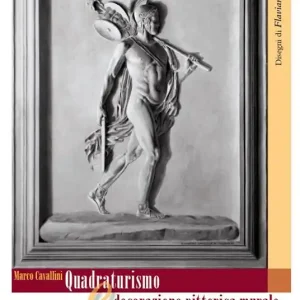 Sconto Quadraturismo e decorazione pittorica murale. Manuale tecnico-operativo per imparare a dipingere in chiaroscuro, come gli antichi maestri