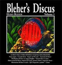 Bleher‘s Discus. Ediz. italiana. Vol. 1 Bestseller