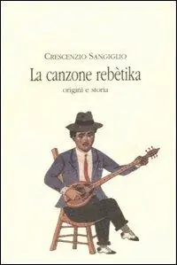 Occasione Imperdibile La canzone rebètika. Origini e storia