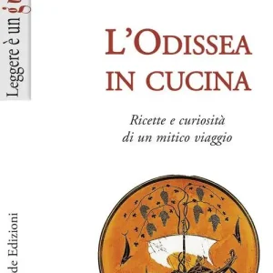 L‘Odissea in cucina. Ricette e curiosità di un mitico viaggio Consegna Rapida