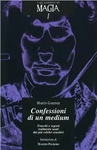 Prezzo Scontato Confessioni di un medium. Trucchi e segreti realmente usati dai più celebri sensitivi