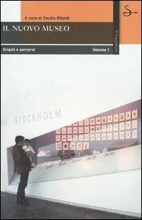 Occasione Imperdibile Il nuovo museo. Origine e percorsi. Vol. 1