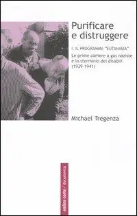 Offerta Lampo Purificare e distruggere. Vol. 1 Il programma «eutanasia». Le prime camere a gas naziste e lo sterminio dei disabili (1939-1941)