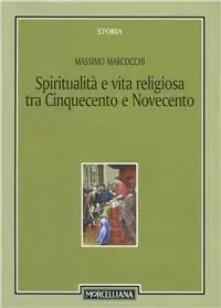 Vendita Finale Scritti di spiritualità e vita religiosa tra Cinquecento e Novecento